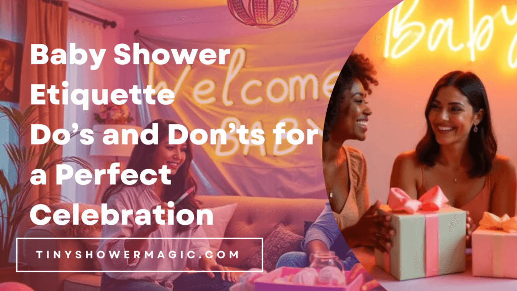 Baby Shower Etiquette Dos and Donts for a Perfect Celebration