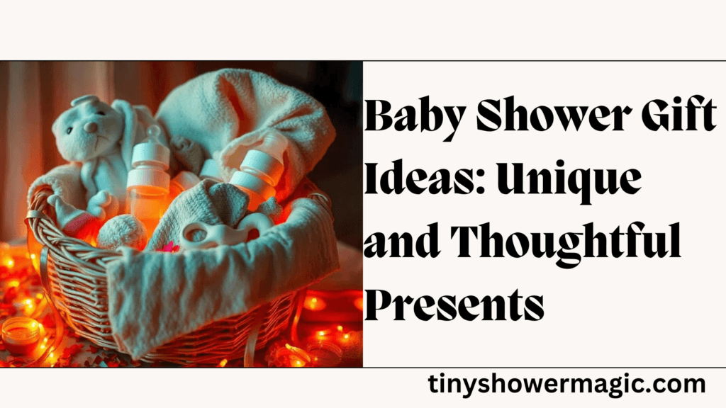 Baby Shower Gift Ideas Unique and Thoughtful Presents